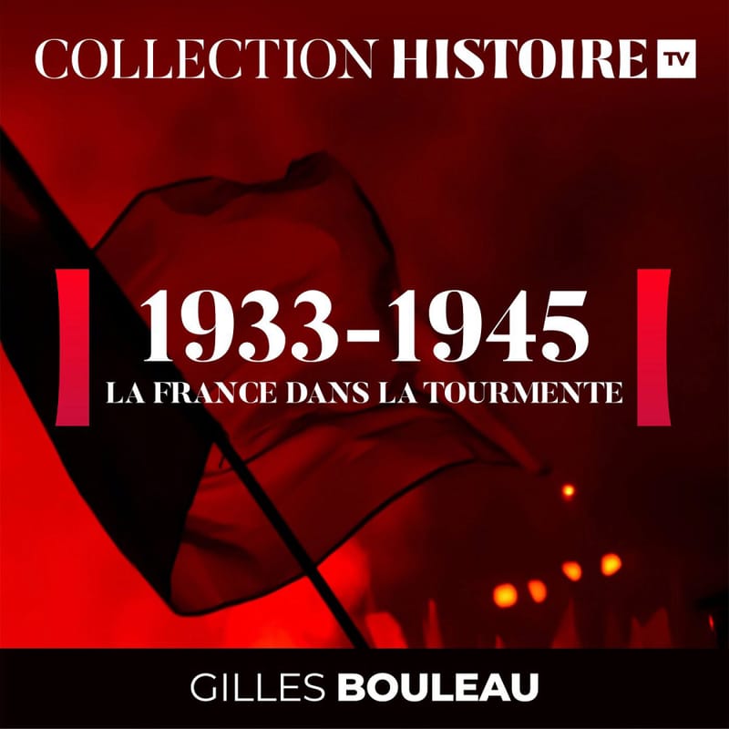 19331945-la-france-dans-la-tourmente-serie-audio-documentaire-histoire-histoiretv