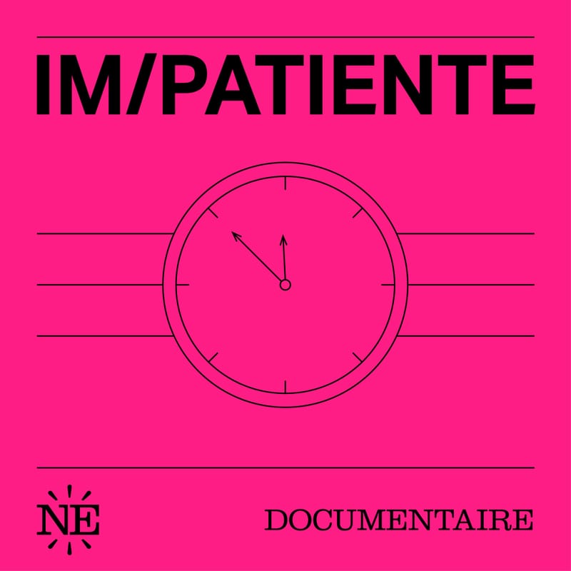 Impatiente-serie-audio-documentaire-sante-