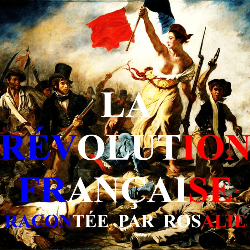 La-revolution-francaise-racontee-par-rosalie-serie-audio-fiction-drame-armand-aloyin