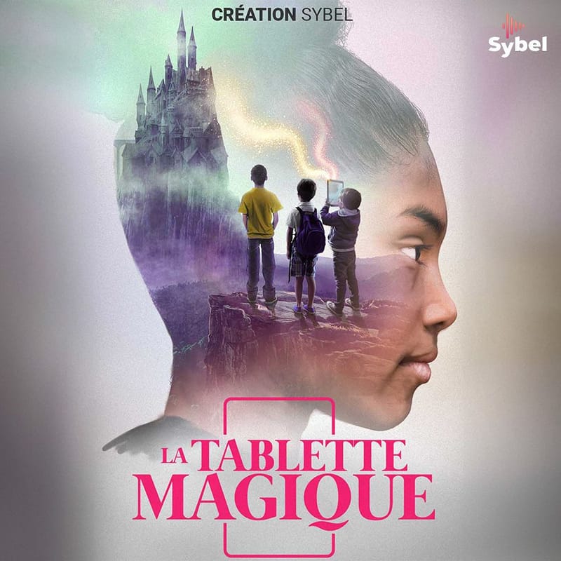 La-tablette-magique-serie-audio-fiction-action-et-aventure-sybel