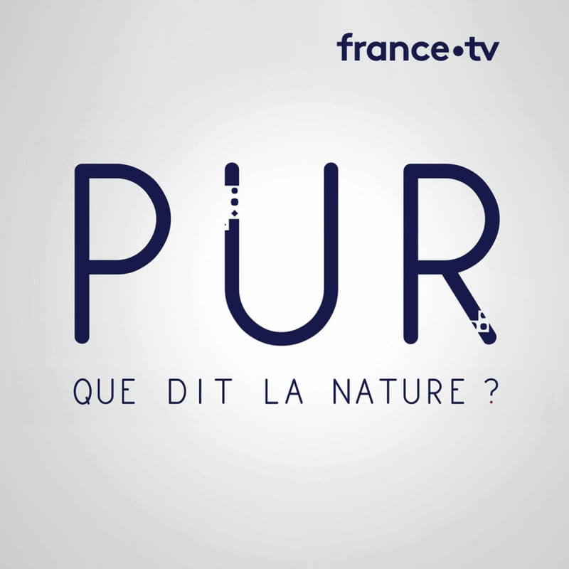 Pur-que-dit-la-nature-serie-audio-documentaire-science-france-te-le-visions