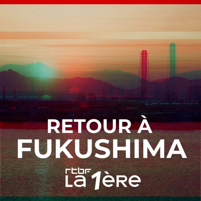 Retour-a-fukushima-enquete-sur-la-decontamination-nucleaire-series-documentaire-histoire-copyright-c-rtbf-radio-television-belge-francophone-plus-d-infos-https-www-rtbf-be-cgu-