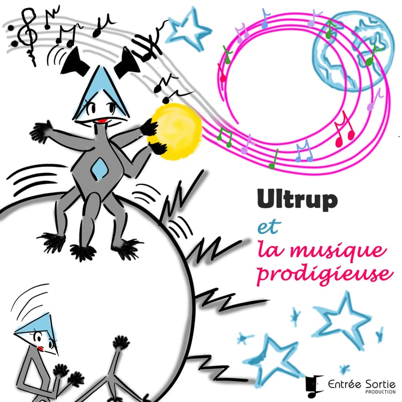 Ultrup-et-la-musique-prodigieuse-serie-audio-fiction-bedtime-stories-entre-e-sortie-production